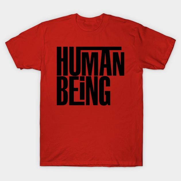 Human Being (black) T-Shirt by Eugene and Jonnie Tee's